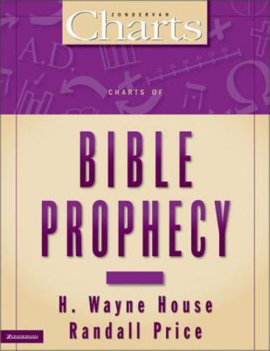 Charts of Bible Prophecy by Randall Price and H. Wayne House (2003, Trade…