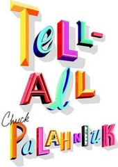 Tell-All – Hardcover By Palahniuk, Chuck – GOOD