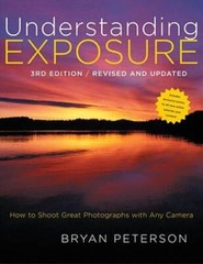 Understanding Exposure, 3rd Edition: How to Shoot Great Photographs – VERY GOOD
