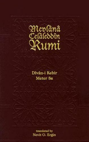 Divan Kebir Meter 8a: Bahr-i Remil, Maulana Jalal Al-Din Rumi, Nevit Oguz Ergin,