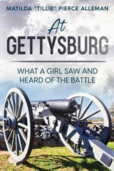 Matilda Tillie Pierce Alleman At Gettysburg (Paperback)