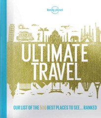 Lonely Planet’s Ultimate Travel: Our List of the 500 Best Places to See.. – GOOD
