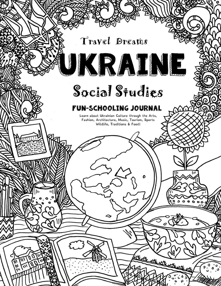 Travel Dreams Ukraine – Social Studies Fun-Schooling Journal: Learn about Uk…
