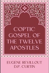 Eugene Revillout D P Cu Coptic Gospel of the Twelve Apos (Paperback) (UK IMPORT)