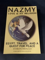 Nazmy: Love is My Religion- Egypt, Travel, and a Quest For Peace