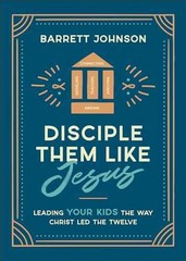 Disciple Them like Jesus: Leading – Paperback, by Barrett Johnson – Very Good