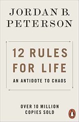 12 Rules for Life: An Antidote to – Paperback, by Peterson Jordan B. – Very Good