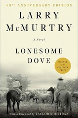 Lonesome Dove: a Novel by Larry McMurtry
