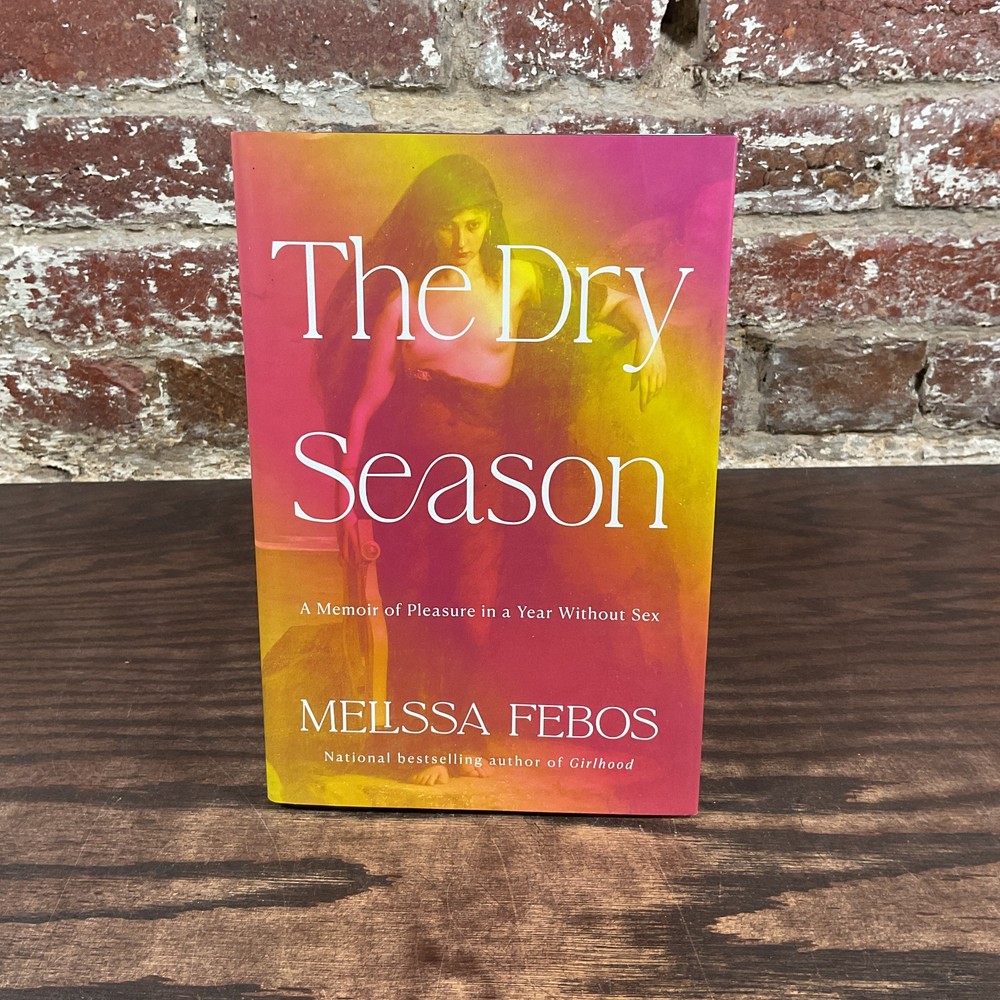 The Dry Season By Febos, Melissa
