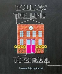 Follow the Line to School – Hardcover By Ljungkvist, Laura – GOOD