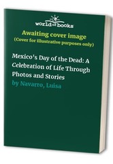 Mexicos Day of the Dead A Cele – VERY GOOD