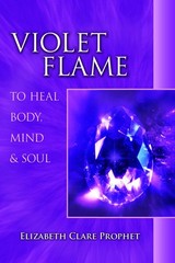 Violet Flame to Heal Body, Mind and Soul (Pocket Guides to Practical Spiritu…