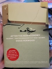 After the New Economy : The Binge … and the Hangover That Won’t Go Away by…
