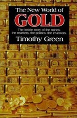 The New World of Gold: The Inside Story of the Mines, the Markets, the…