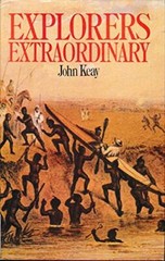 Explorers Extraordinary By John Keay. 9780719542497