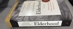 Elderhood: Redefining Aging, Transforming Medicine, Reimagining Life by Aronson