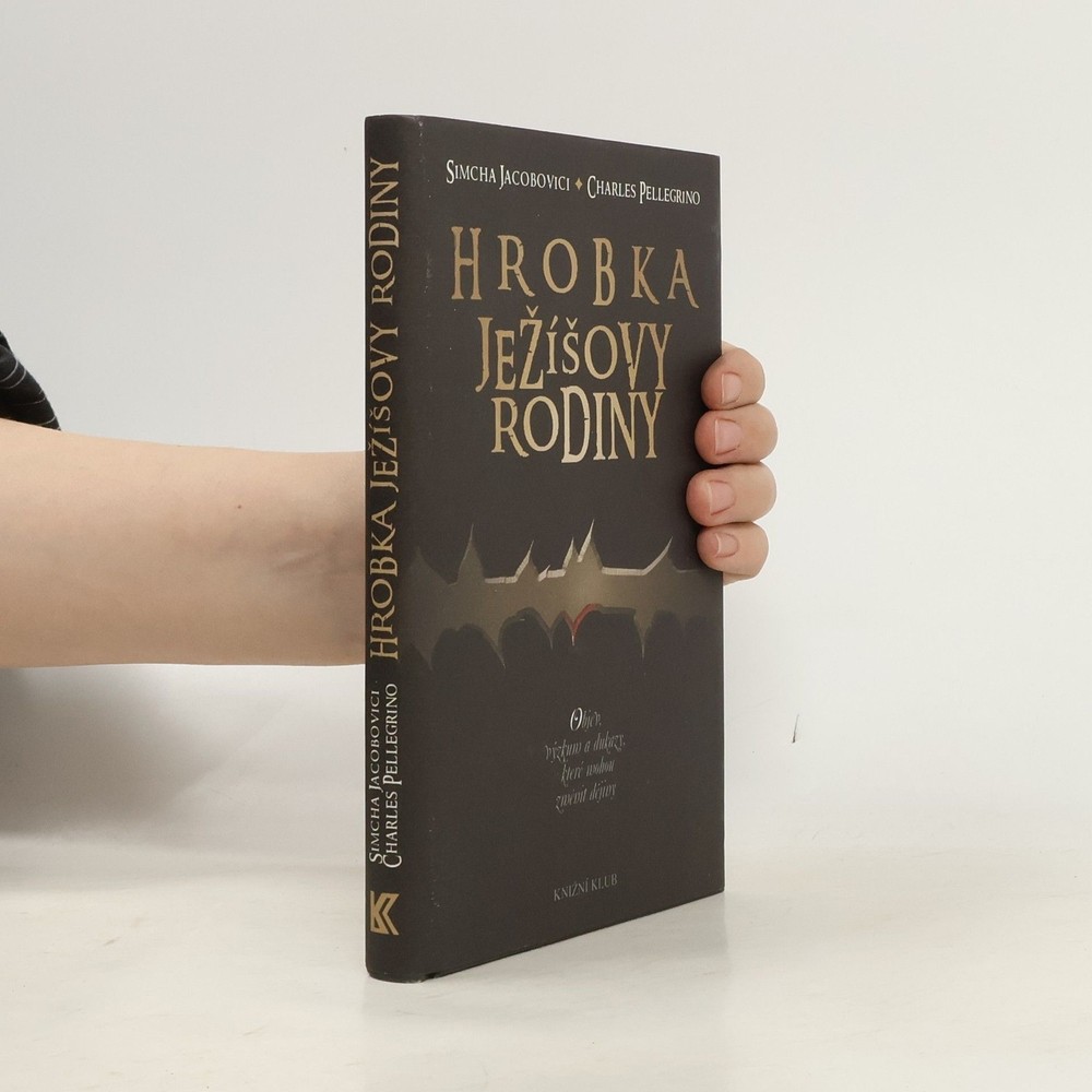 Hrobka Ježíšovy rodiny  |  Simcha Jacobovici