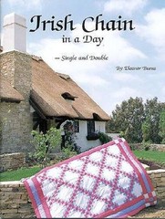 Irish Chain in a Day: Single and Double – Paperback By Burns, Eleanor – GOOD
