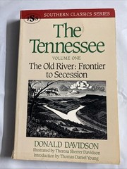 THE TENNESSEE: THE OLD RIVER: FRONTIER TO SECESSION By Donald Davidson