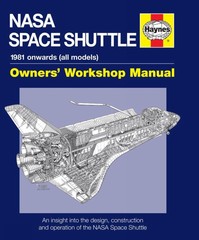 NASA Space Shuttle Owners’ Workshop Manual: An insight into the design, construc