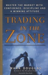 Trading in the Zone : Master the Market with Confidence – Hardcover