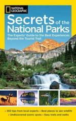 National Geographic Secrets of the National Parks: The Experts’ Guid – VERY GOOD