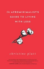 The Afrominimalist’s Guide to Living with Less Hardcover Christin