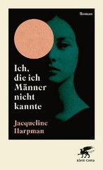 Jacqueline Harpman Ich, die ich Männer nicht kannte: Roman