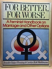 For Better, For Worse:feminist handbook on marriage&other options-FAST FREE SHIP