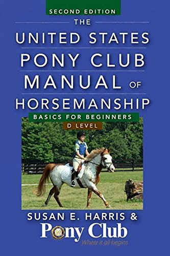 THE UNITED STATES PONY CLUB MANUAL OF HORSEMANSHIP: BASICS By Susan E. Harris VG