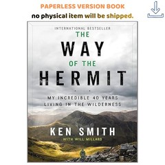 The Way of the Hermit: A Survivalist’s Journey , Ken Smith 2024