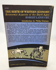 Birth of Western Economy: Economic Aspects of the Dark Ages by Robert Latouche