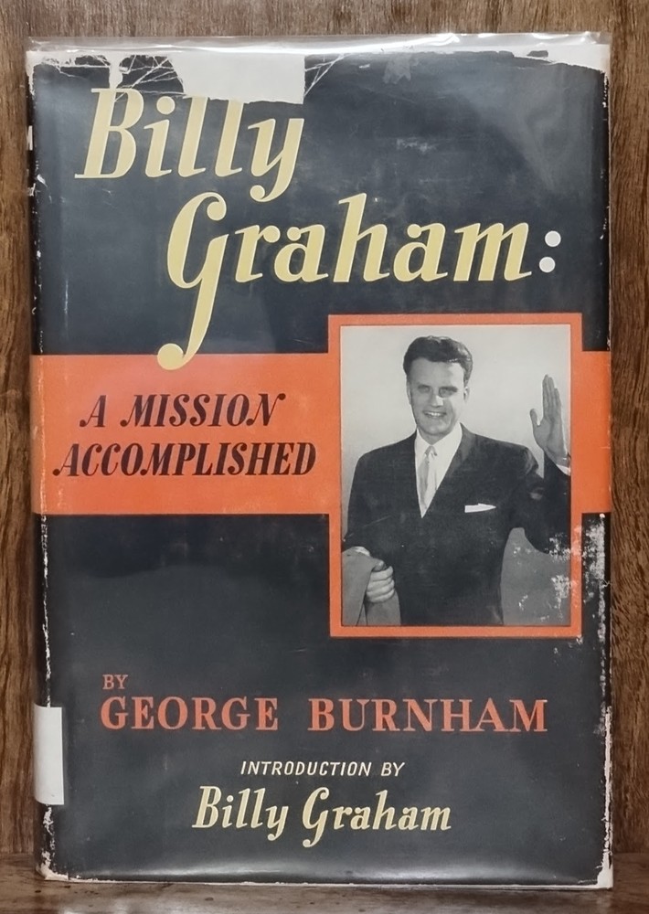 Billy Graham A Mission Accomplished George Burnham 1955 First Ed Hardcover Revel