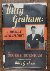 Billy Graham A Mission Accomplished George Burnham 1955 First Ed Hardcover Revel