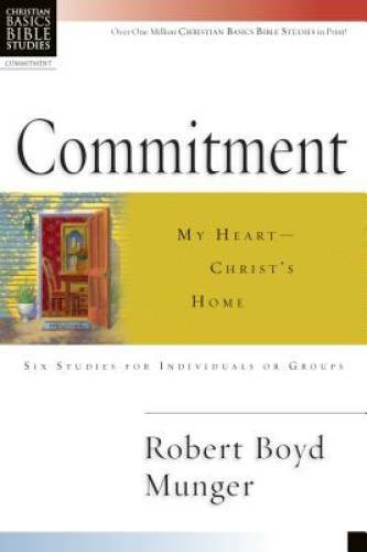 Commitment: My Heart–Christ’s Home (Christian Basics Bible Studies) – GOOD