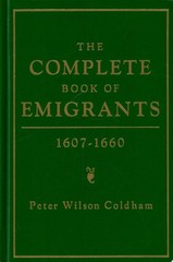 The Complete Book of Emigrants, 1607-1660, Coldham, Peter Wilson, Very Good Book