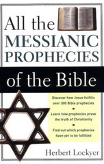 All The Messianic Prophecies Of The Bible, Lockyer, Herbert 9780310280910 New-,