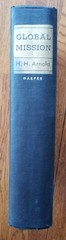 Global Mission, by H.H. Arnold – Hard Back/Dust Jacket