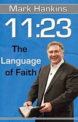 11:23 The Language of Faith Paperback Mark Hankins